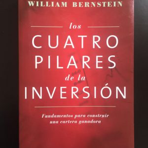 Los Cuatro Pilares de la Inversión - William Bernstein